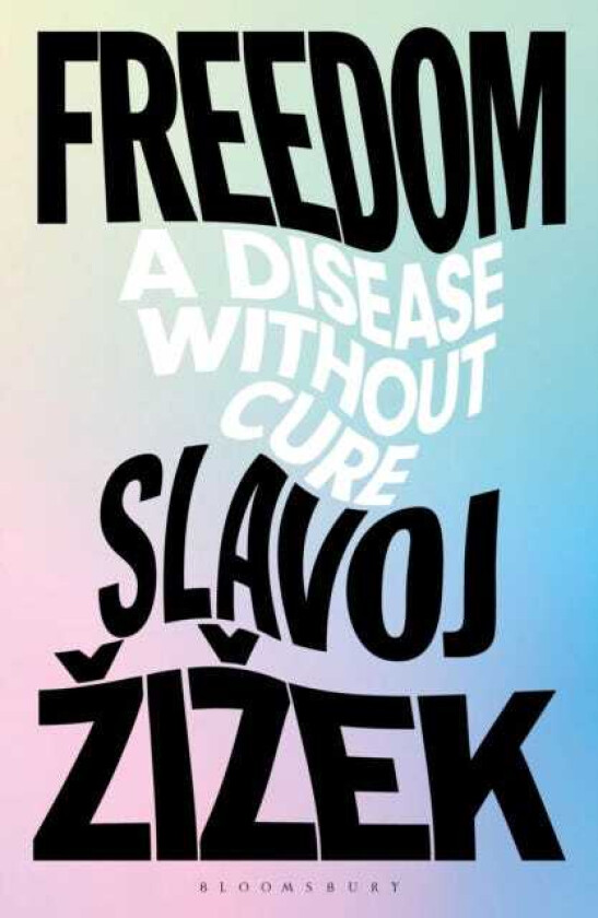 Freedom A Disease Without Cure