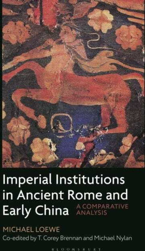 Imperial Institutions in Ancient Rome and Early China A Comparative Analysis