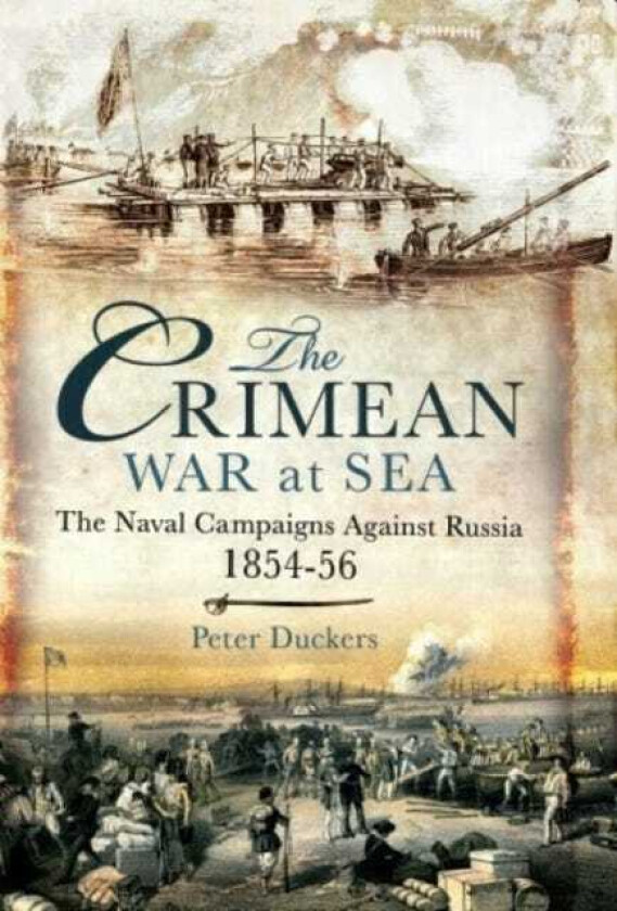 The Crimean War at Sea The Naval Campaigns Against Russia 185456