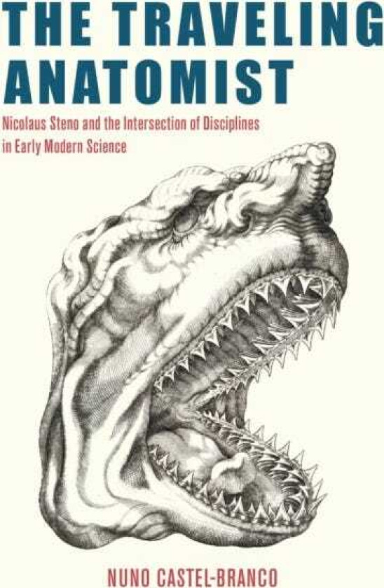 The Traveling Anatomist Nicolaus Steno and the Intersection of Disciplines in Early Modern Science