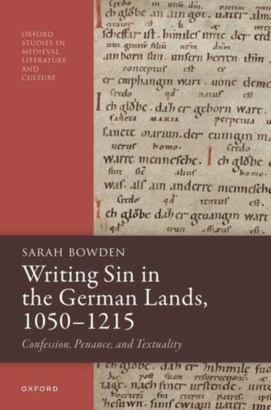 Writing Sin in the German Lands, 1050–1215 Confession, Penance, and Textuality