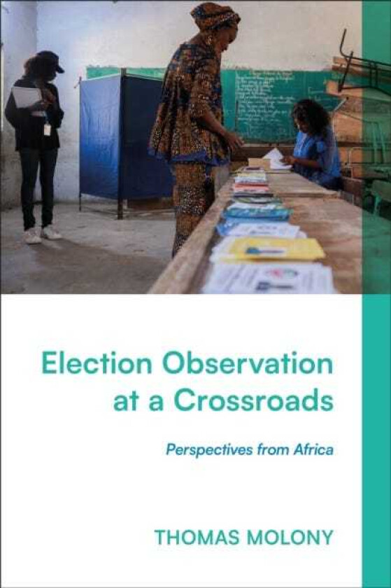 Election Observation at a Crossroads Perspectives from Africa