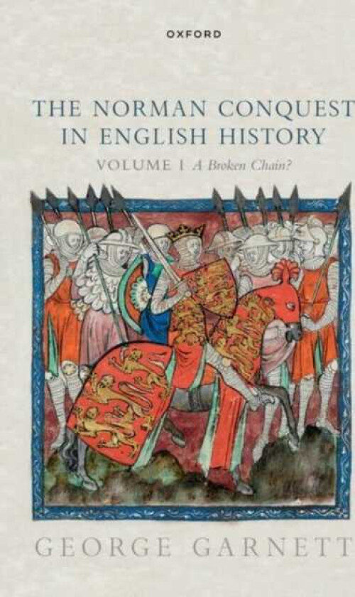The Norman Conquest in English History Volume I: A Broken Chain?