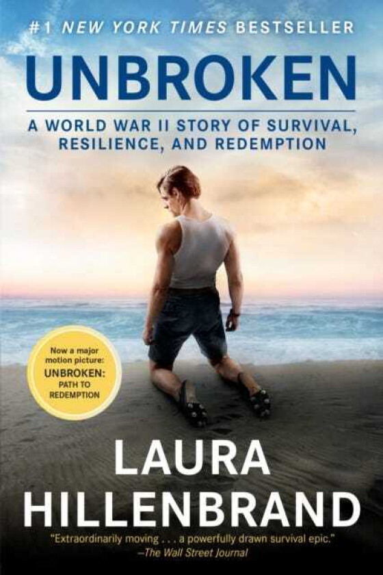 Unbroken A World War II Story of Survival, Resilience, and Redemption
