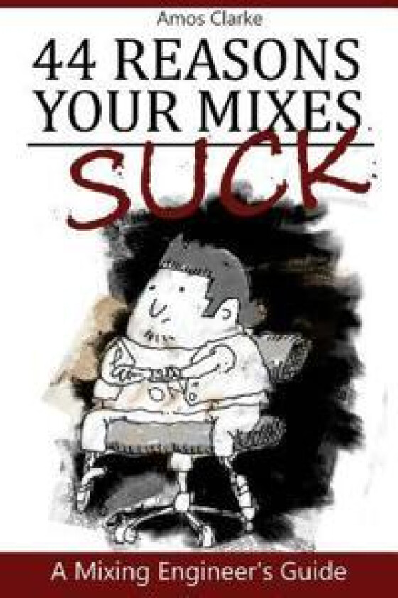 44 Reasons Your Mixes Suck