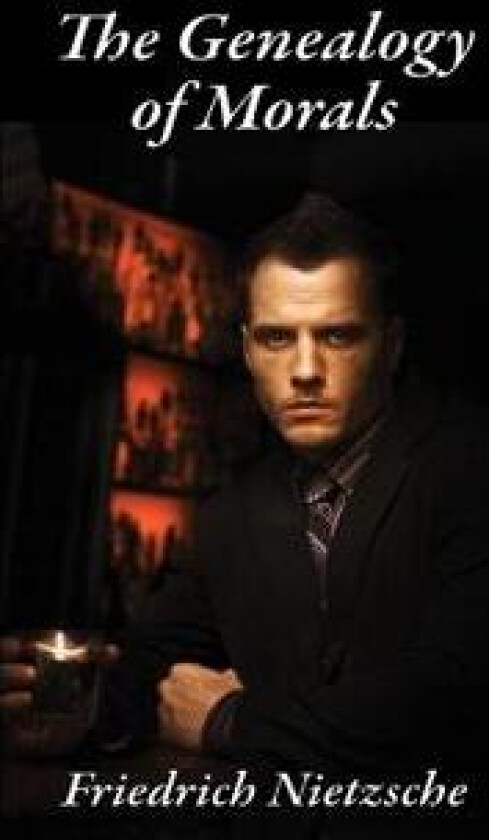 The Genealogy of Morals