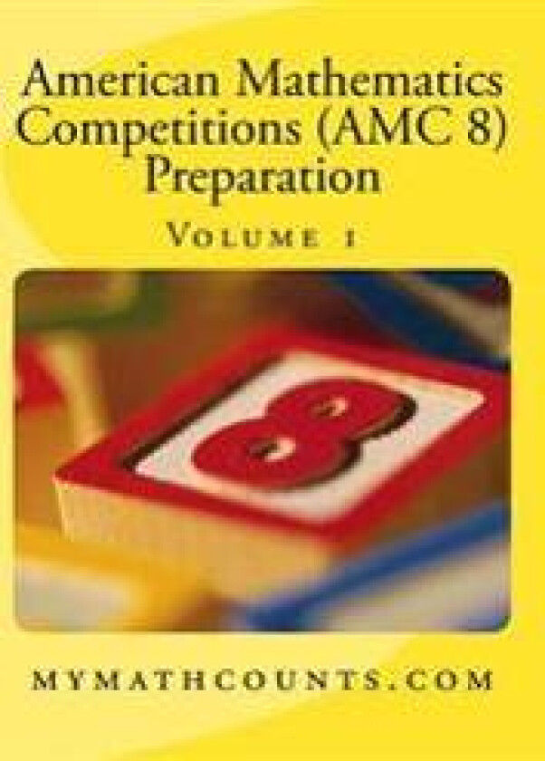 American Mathematics Competitions (AMC 8) Preparation (Volume 1)