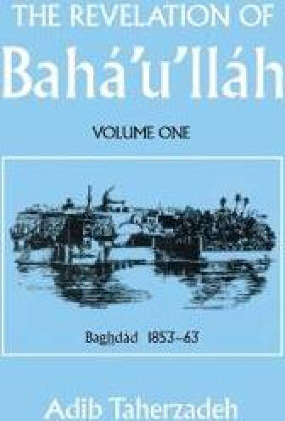 The Revelation of Baha'u'llah