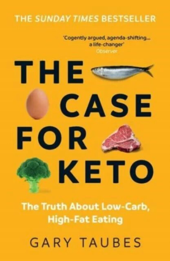 The Case for Keto av Gary Taubes