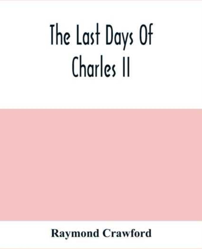 The Last Days Of Charles Ii
