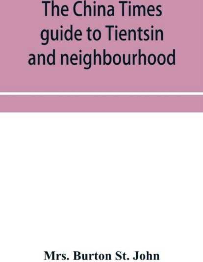 The China Times guide to Tientsin and neighbourhood