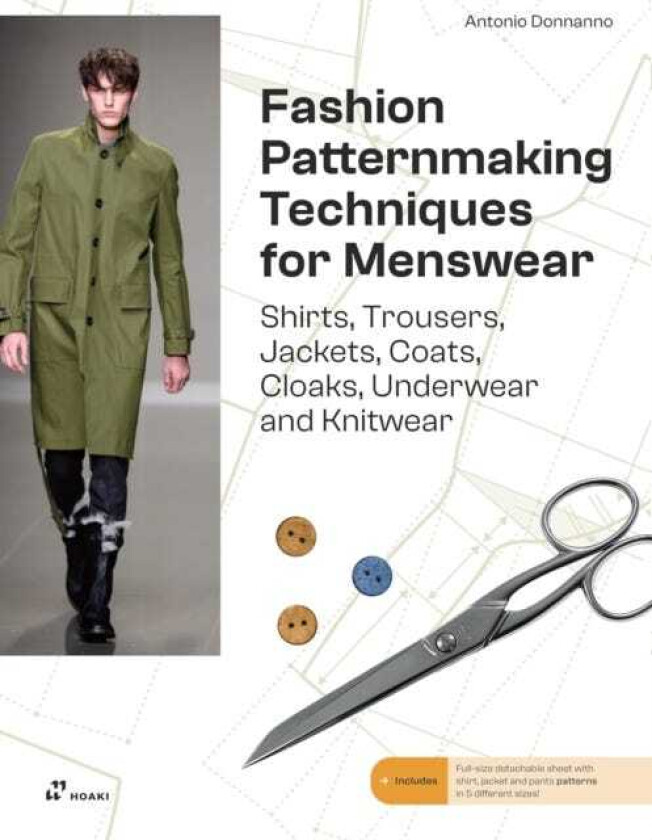Fashion Patternmaking Techniques For Menswear Shirts, Trousers, Jackets, Coats, Cloaks, Underwear and Knitwear