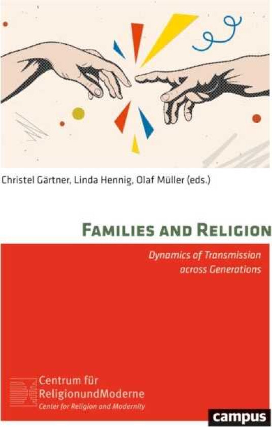 Families and Religion Dynamics of Transmission Across Generations
