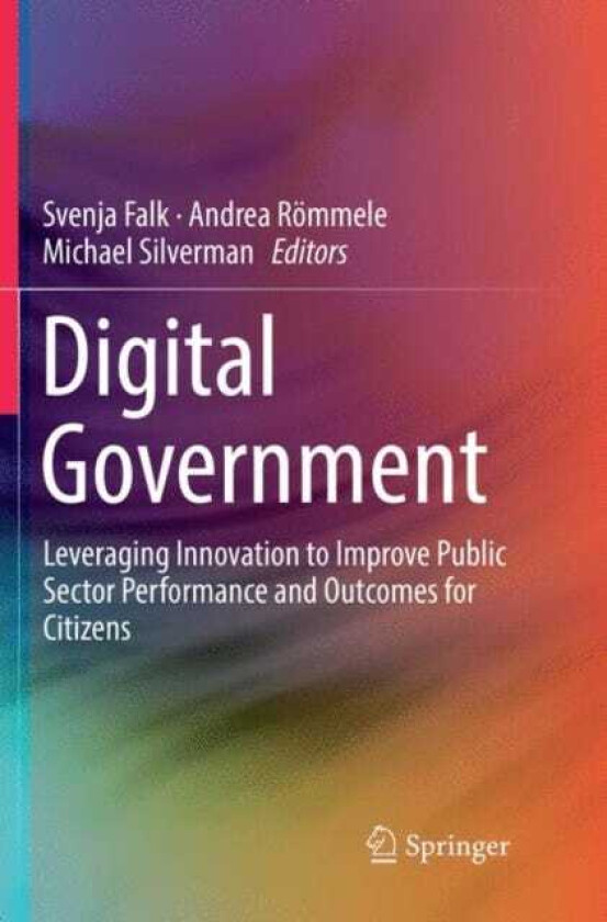Digital Government Leveraging Innovation to Improve Public Sector Performance and Outcomes for Citizens