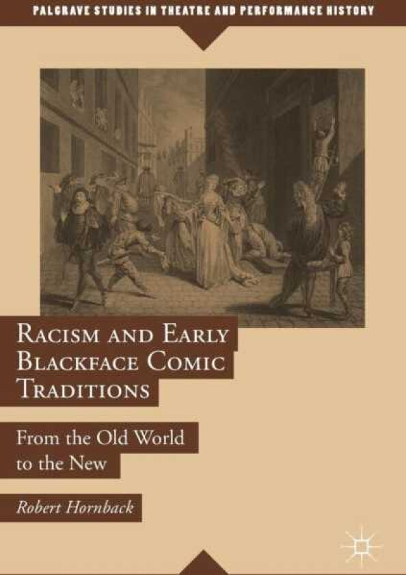 Racism and Early Blackface Comic Traditions From the Old World to the New
