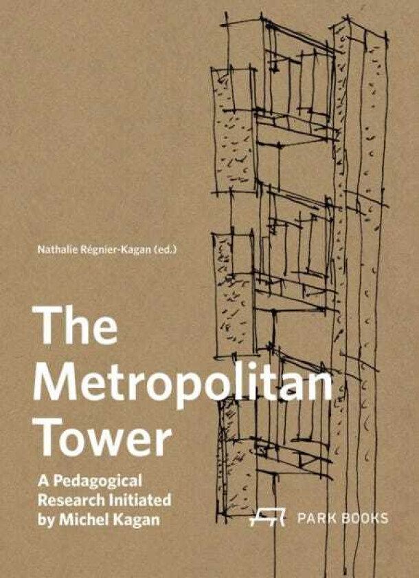 The Metropolitan Tower A Pedagogical Research Initiated by Michel Kagan