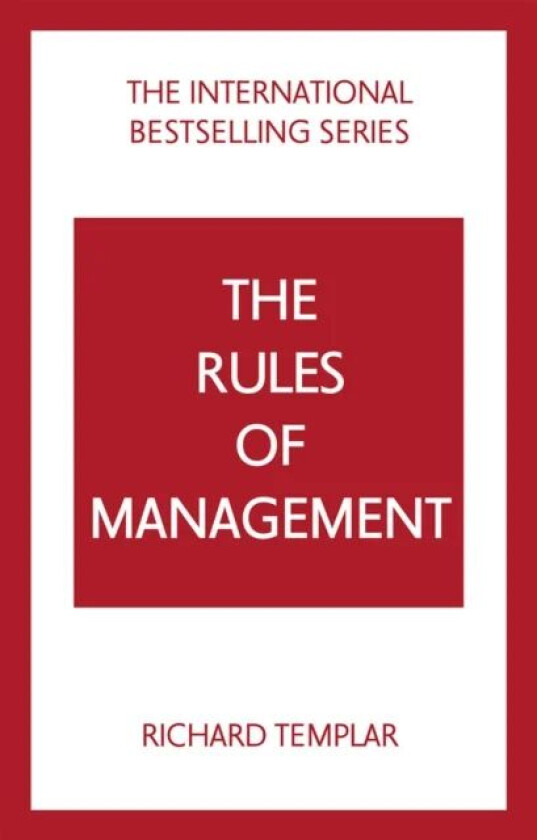 The Rules of Management: A definitive code for managerial success av Richard Templar