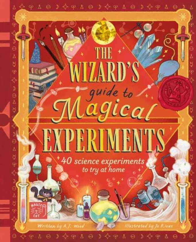 The Wizard's Guide to Magical Experiments 40 science experiments to try at home