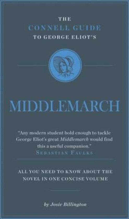 The Connell Guide To George Eliot's Middlemarch