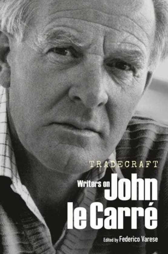 Tradecraft Writers on John le Carre
