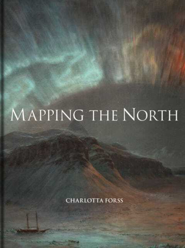 Mapping the North Myth, Exploration, Encounter
