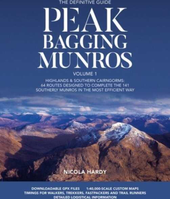 Peak Bagging Munros Volume 1 Highlands & southern Cairngorms: 64 routes designed to complete the 141 southerly Munros in the most efficient way