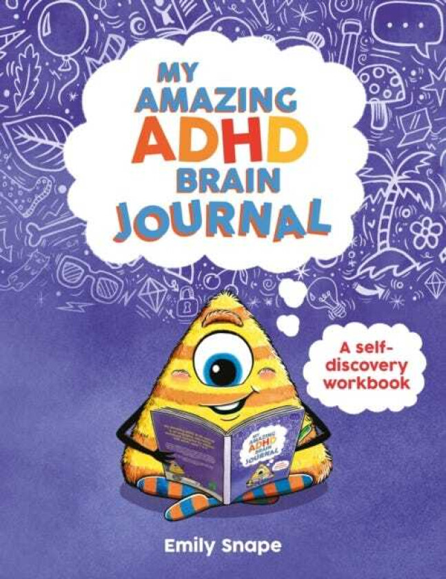 My Amazing ADHD Brain Journal A SelfDiscovery Workbook for Children with ADHD Brains