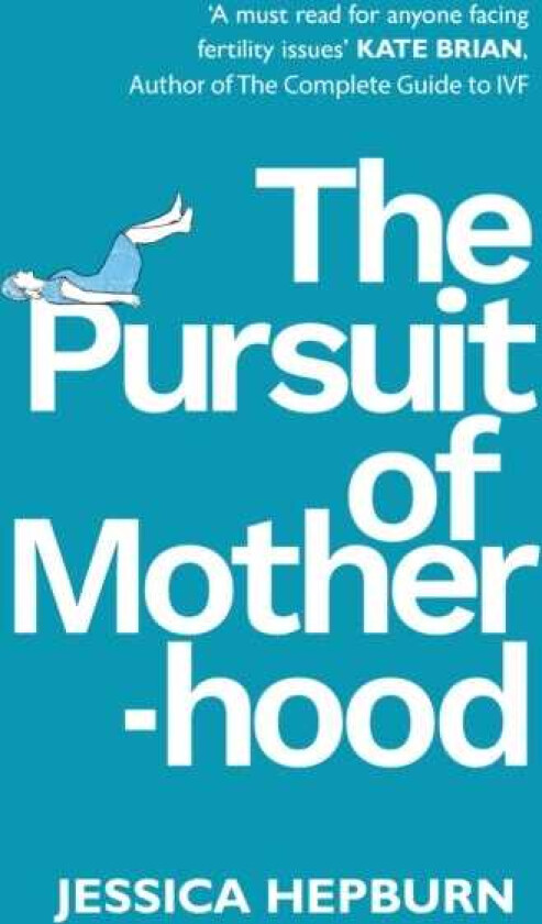 The Pursuit of Motherhood