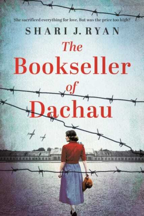 The Bookseller of Dachau Absolutely heartbreaking and totally gripping World War 2 fiction
