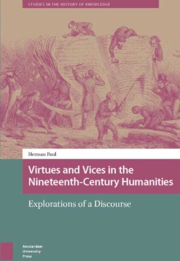 Virtues and Vices in the NineteenthCentury Humanities Explorations of a Discourse