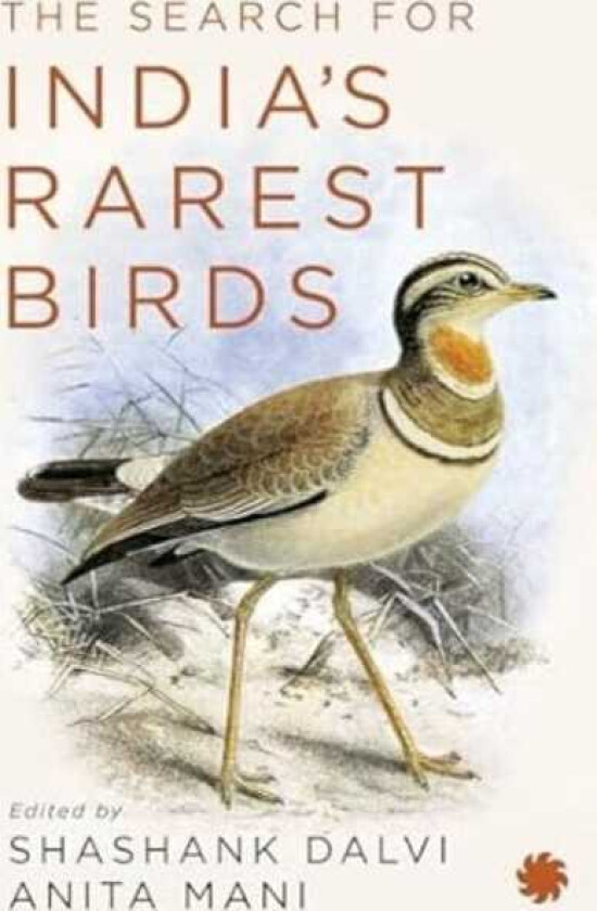 The Search for India’s Rarest Birds
