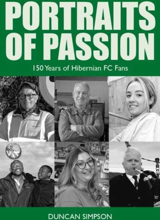 Portraits of Passion Hibernian Fans