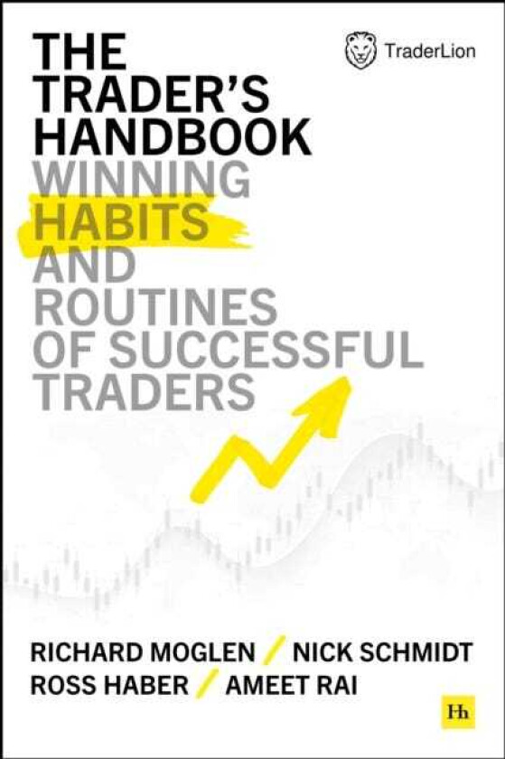The Trader's Handbook Winning habits and routines of successful traders