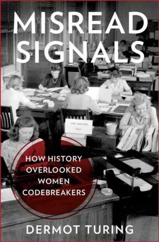 Misread Signals How History Overlooked Women Codebreakers