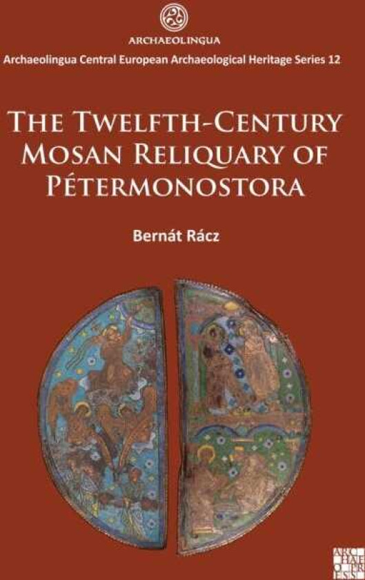 The TwelfthCentury Mosan Reliquary of Petermonostora