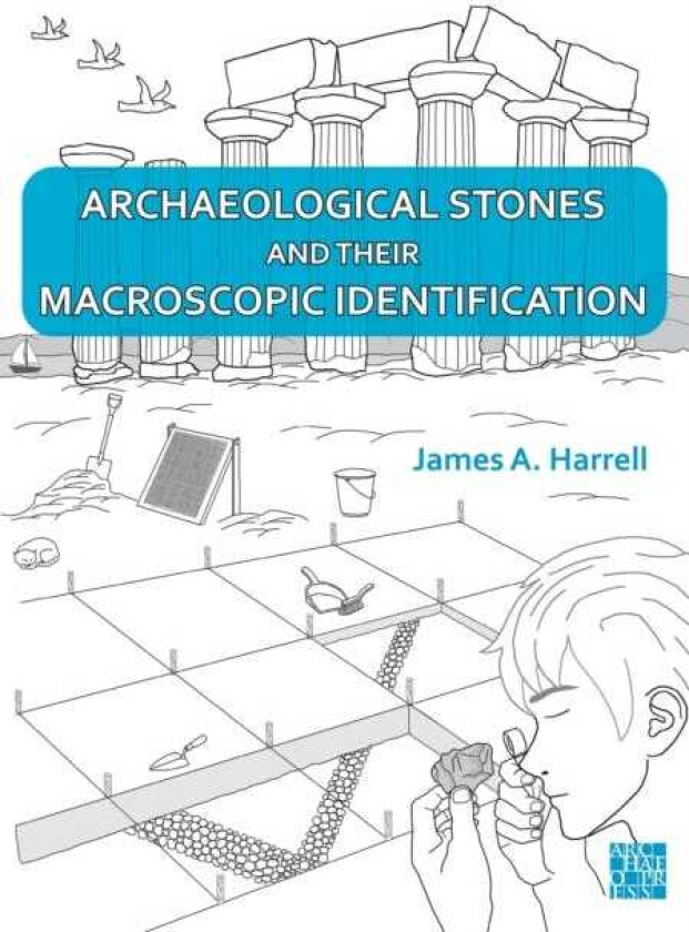 Archaeological Stones and Their Macroscopic Identification