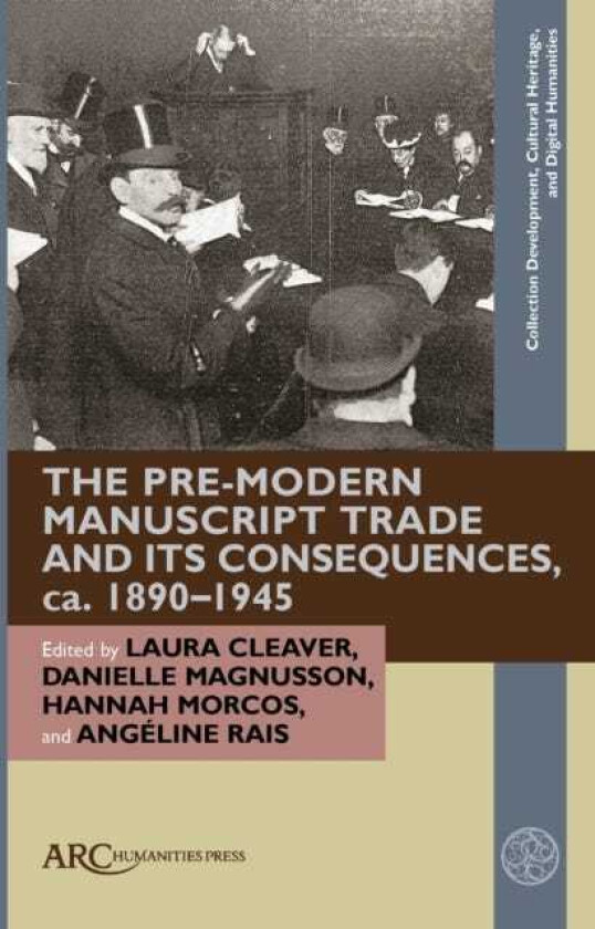 The PreModern Manuscript Trade and its Consequences, ca. 1890–1945