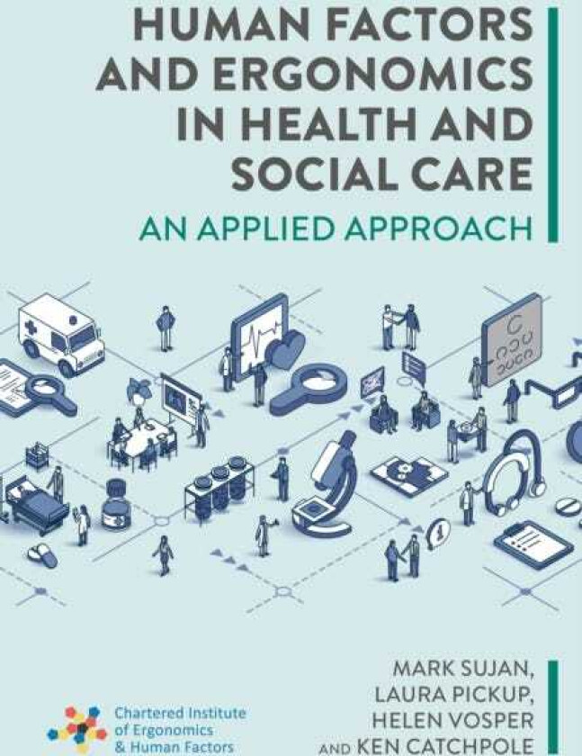 Human Factors and Ergonomics in Health and Social Care An Applied Approach