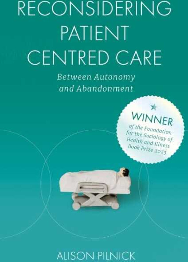 Reconsidering Patient Centred Care Between Autonomy and Abandonment