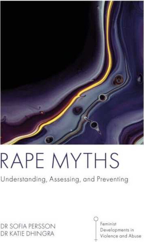 Rape Myths Understanding, Assessing, and Preventing