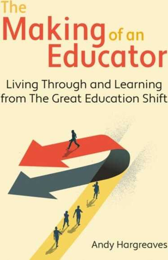 The Making of an Educator Living through and learning from The Great Education Shift