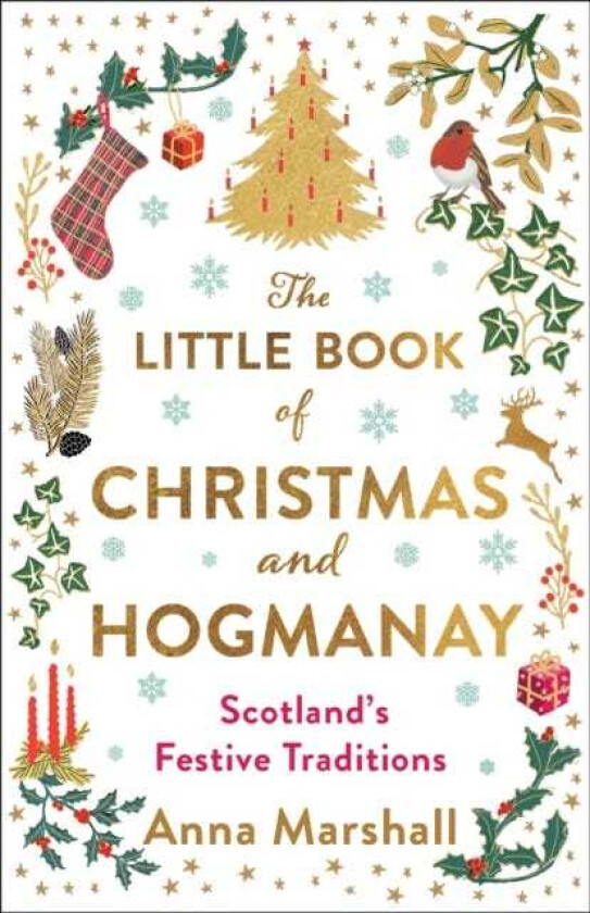 The Little Book of Christmas and Hogmanay Scotland's Festive Traditions