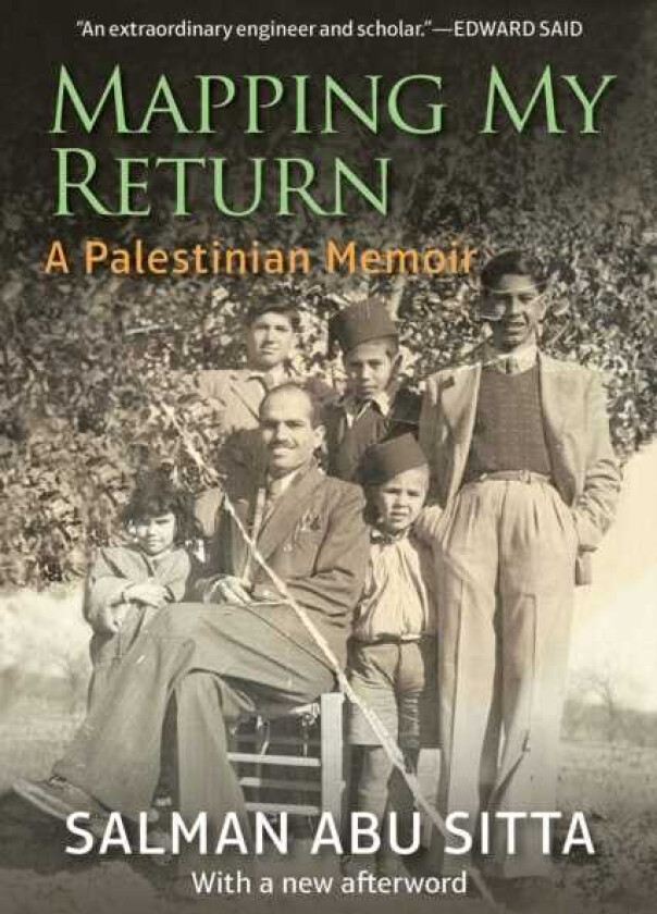 Mapping My Return A Palestinian Memoir, With a New Afterword