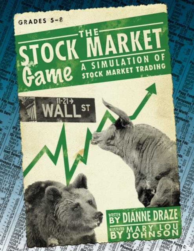 The Stock Market Game A Simulation of Stock Market Trading (Grades 58)