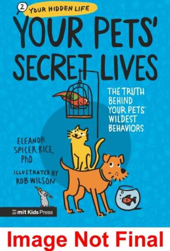 Your Pets’ Secret Lives: The Truth Behind Your Pets' Wildest Behaviours