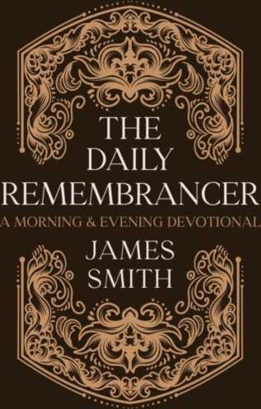 The Daily Remembrancer A Morning and Evening Devotional