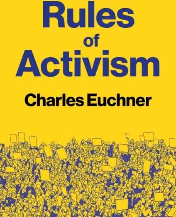 Rules of Activism Organizing, Protest, and the Fight for Democracy
