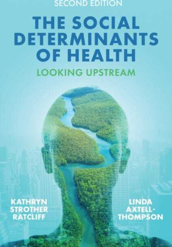 The Social Determinants of Health Looking Upstream