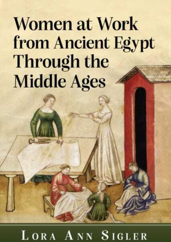 Women at Work from Ancient Egypt Through the Middle Ages
