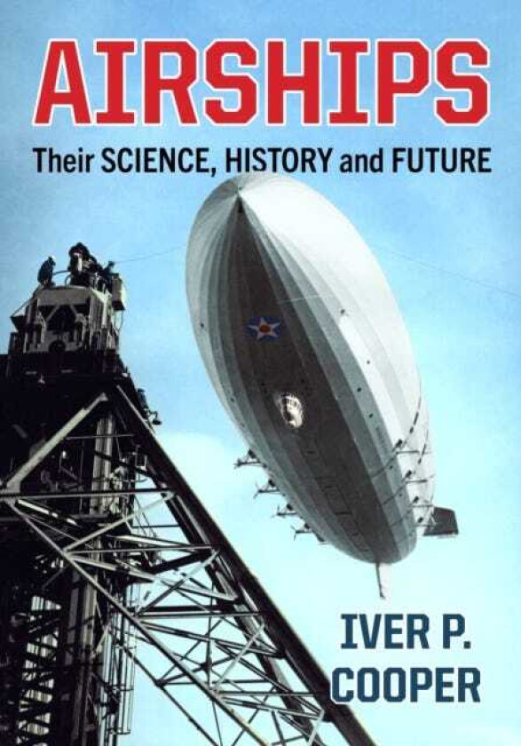 Airships Their Science, History and Future